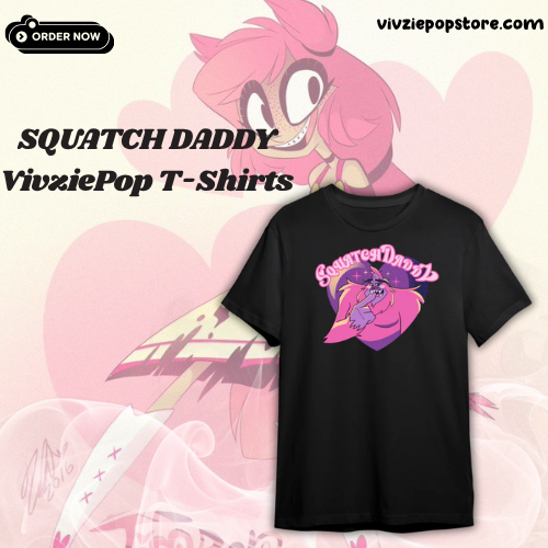 SQUATCH DADDY DTNK2004 VivziePop T-Shirts